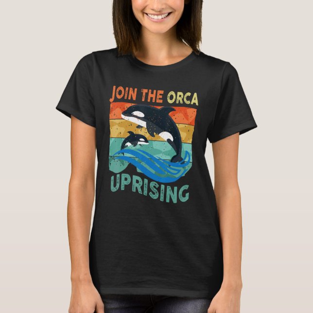 Orcas Uprising Join The Orca Uprising Whales Attac T Shirt (Framsida)