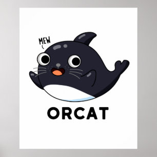 Orcat Funny Cat Orca Pun Poster