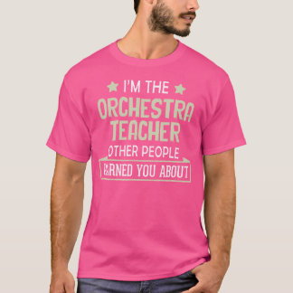 Orchestra Teacher - varnade dig för T Shirt