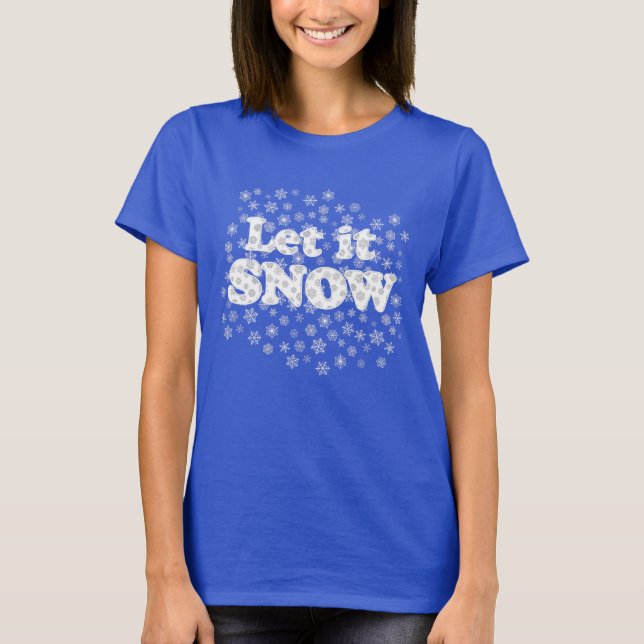 Ord Art - Låt det snöa med Snowy Background T Shirt (Framsida)