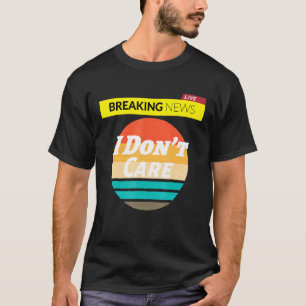 Ord För manar Women Girls Breaking News I Dont C T Shirt