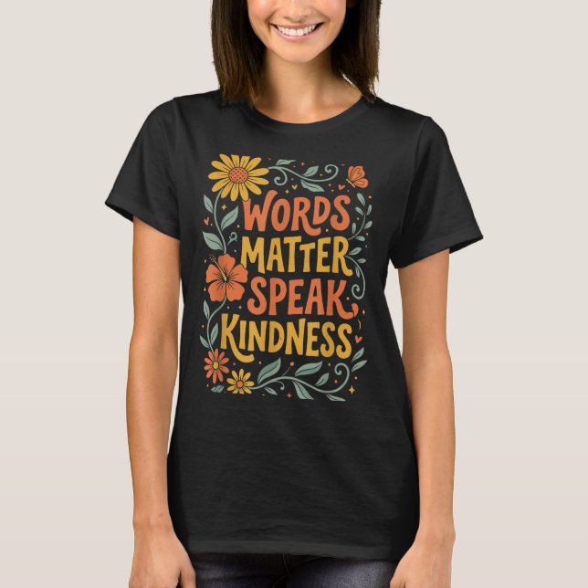 Ord gör skillnad Tala vänlighet T Shirt (Framsida)