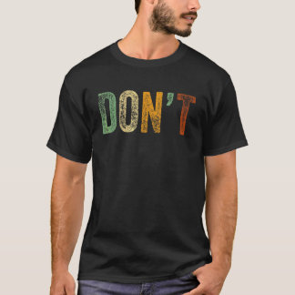 Ord Joke No Do Not Humor Sarcastic Don' T Shirt