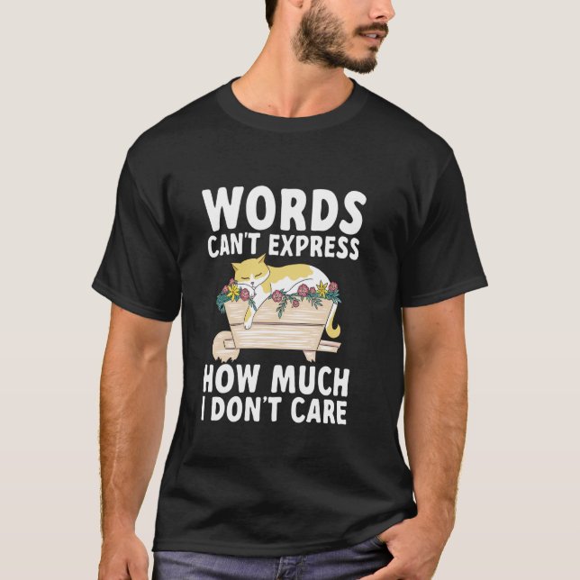 Ord kan inte uttrycka hur mycket jag inte bryr mig t shirt (Framsida)