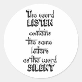 Ord LISTEN innehåller samma brev som SILENT Runt Klistermärke