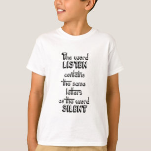 Ord LYSSNAR innehåller de samma breven som TYSTA T-shirt