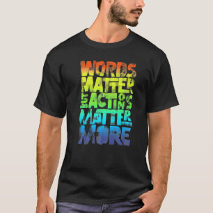 Ord, men åtgärder är viktigare för Påstående T Shirt