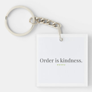 Order is Kindness Keychain