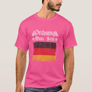 Ordnung Muss Sein i Kärlek Tyskland Flagga Deutsch T Shirt