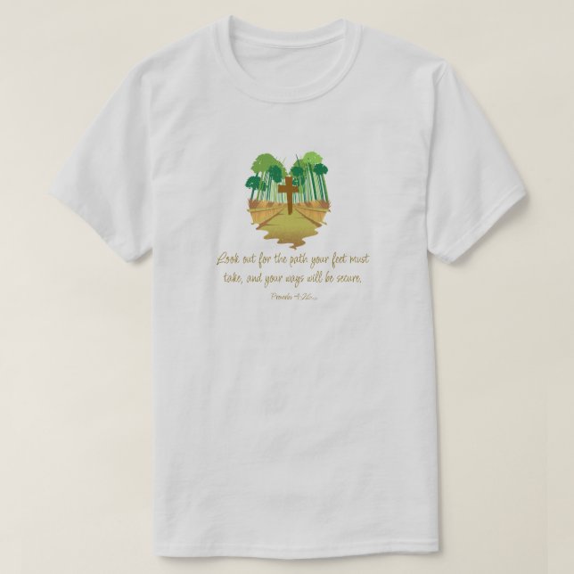 Ordspråksboken 4:26 Se upp för stigen T-shirt (Design framsida)