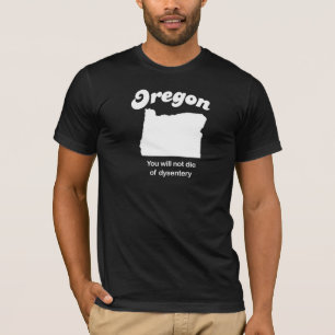 Oregon - du ska inte matrisen av den dysentary t-shirt