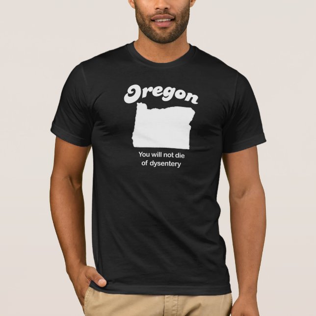 Oregon - du ska inte matrisen av den dysentary t-shirt (Framsida)