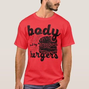 Organ Byggt av Burgers Älskare Funny Burger Quote T Shirt