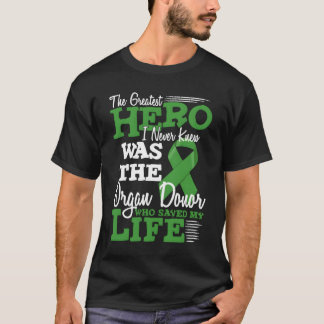 Organ Donor Quote Ney Transplant And He Donor T Shirt