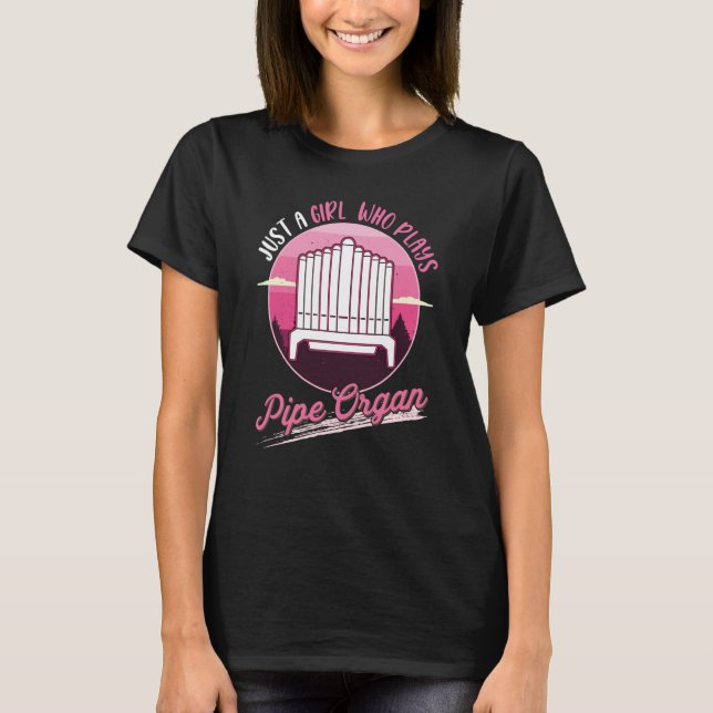 Organ Girl Pipe Organ Player Organist T Shirt (Framsida)