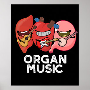 Organ Music Funny Anatomy Body Parts Pun Poster