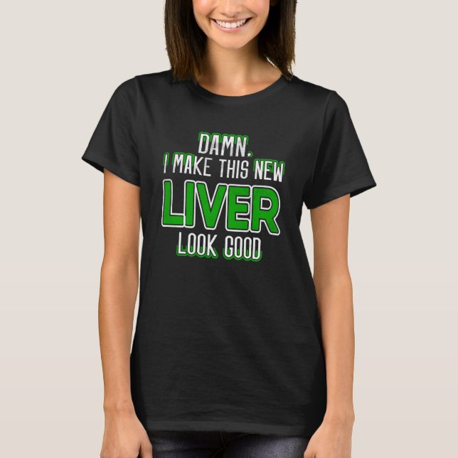 Organ Recipient Liver Transplant Survivor Liver Di T Shirt (Framsida)