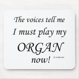 Organ Voices säger att must Play Musmatta