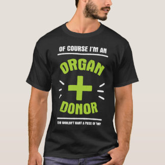 Organdonatorn vill ha en Biet i den här citatet Hu T Shirt