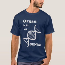 Organet finns i mina gener tee shirt
