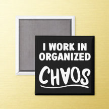 Organiserad Chaos Kontors humor Magnet