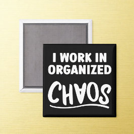 Organiserad Chaos Kontors humor Magnet