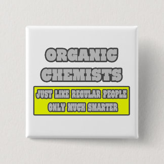 Organiska kemister...mycket smartare knapp