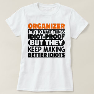 Organizer jag försöker göra Sak Roliga meningar T Shirt