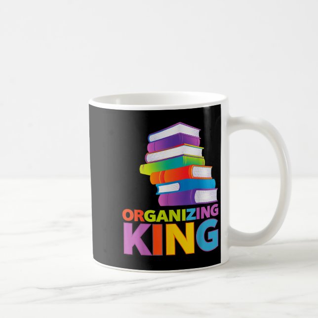 Organizing King Quote Fun For Books Lovers Librari Kaffemugg (Höger)