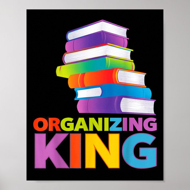 Organizing King Quote Fun For Books Lovers Librari Poster (Framsidan)