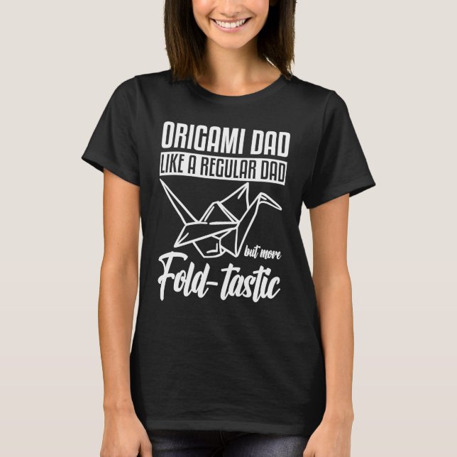Origami Dad Like A Regular Dad T Shirt (Framsida)