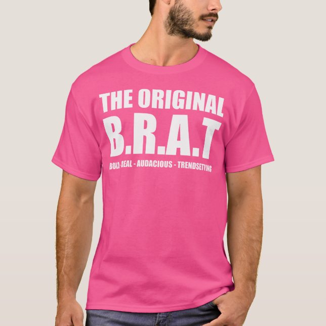 Original B.R.A.T. Bold Real Audacious Trendsett T Shirt (Framsida)