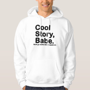ORIGINAL Cool Story Babe Nu gör jag en smörgås Tröja Med Luva