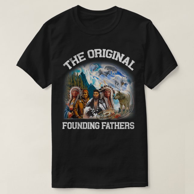 Original Founding Fathers Native American Pullover T Shirt (Design framsida)