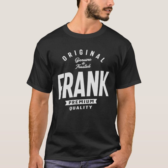 Original Frank Äkta och Trusted Namn Frank T Shirt (Framsida)