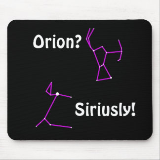Orion? Siriusly! Astronomihumor Mousepad Musmatta