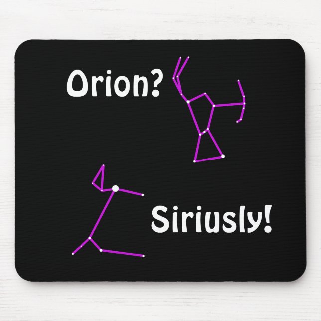 Orion? Siriusly! Astronomihumor Mousepad Musmatta (Framsidan)