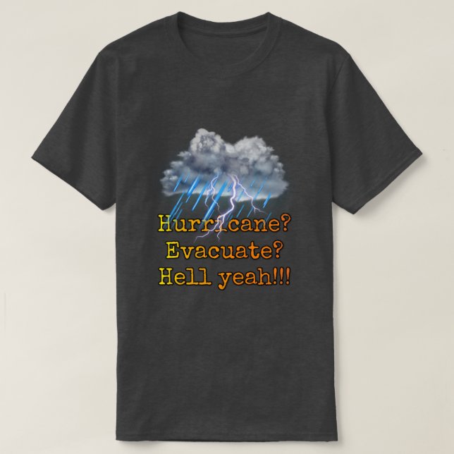 Orkanen? Evakuera? Fan! T Shirt (Design framsida)