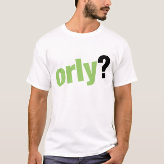orly? tee shirt