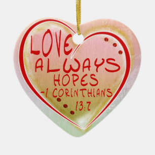 ORNAMENT - KÄRLEK ALWAYS HOPPAS - BIBLE VERSE