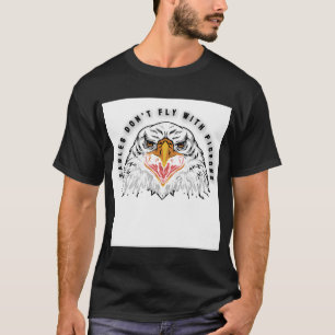 Örnar flyger inte med duvor t shirt