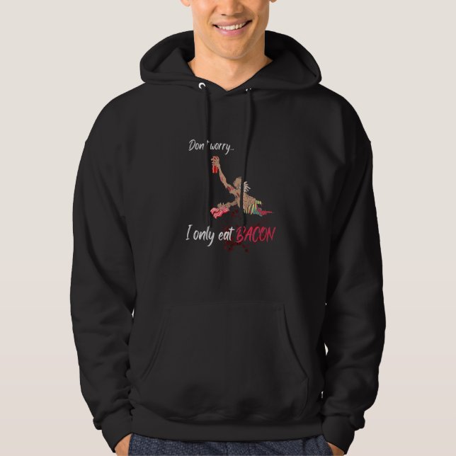 Oroa dig inte att jag bara äter Bacon zombie Hallo Hoodie (Framsida)