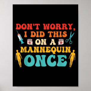 Oroa dig inte att jag gjorde det här på en Mannequ Poster
