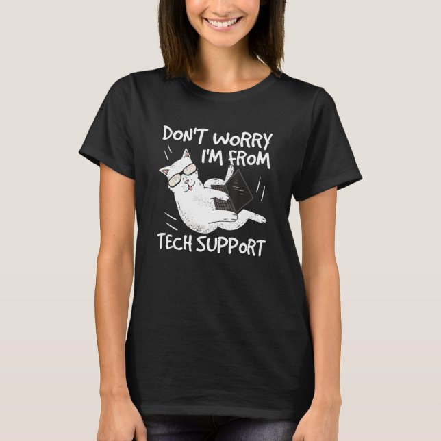 Oroa dig inte att jag kommer från Tech Support Fun T Shirt (Framsida)