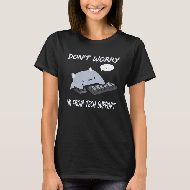 Oroa dig inte att jag kommer från Tech Support Fun T Shirt (Framsida)