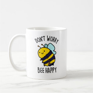 Oroa dig inte Bee Lycklig Funny Bee Pun Kaffemugg