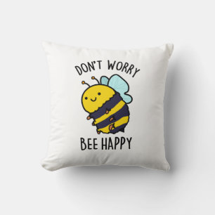 Oroa dig inte Bee Lycklig Funny Bee Pun Kudde