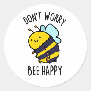 Oroa dig inte Bee Lycklig Funny Bee Pun Runt Klistermärke