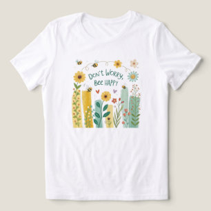 Oroa dig inte Bli Glad Söt Bihjort T-Shirt 