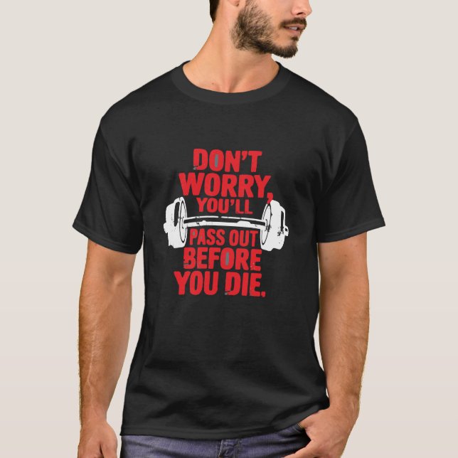 Oroa dig inte, du går ut innan du dör - Sava T Shirt (Framsida)